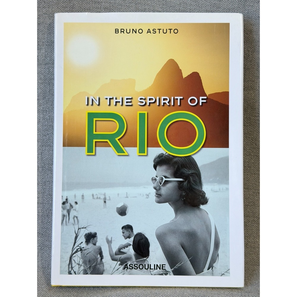 IN THE SPIRIT OF RIO by Bruno Astuto Forward by Paulo Coelho Assoulini Hardcover